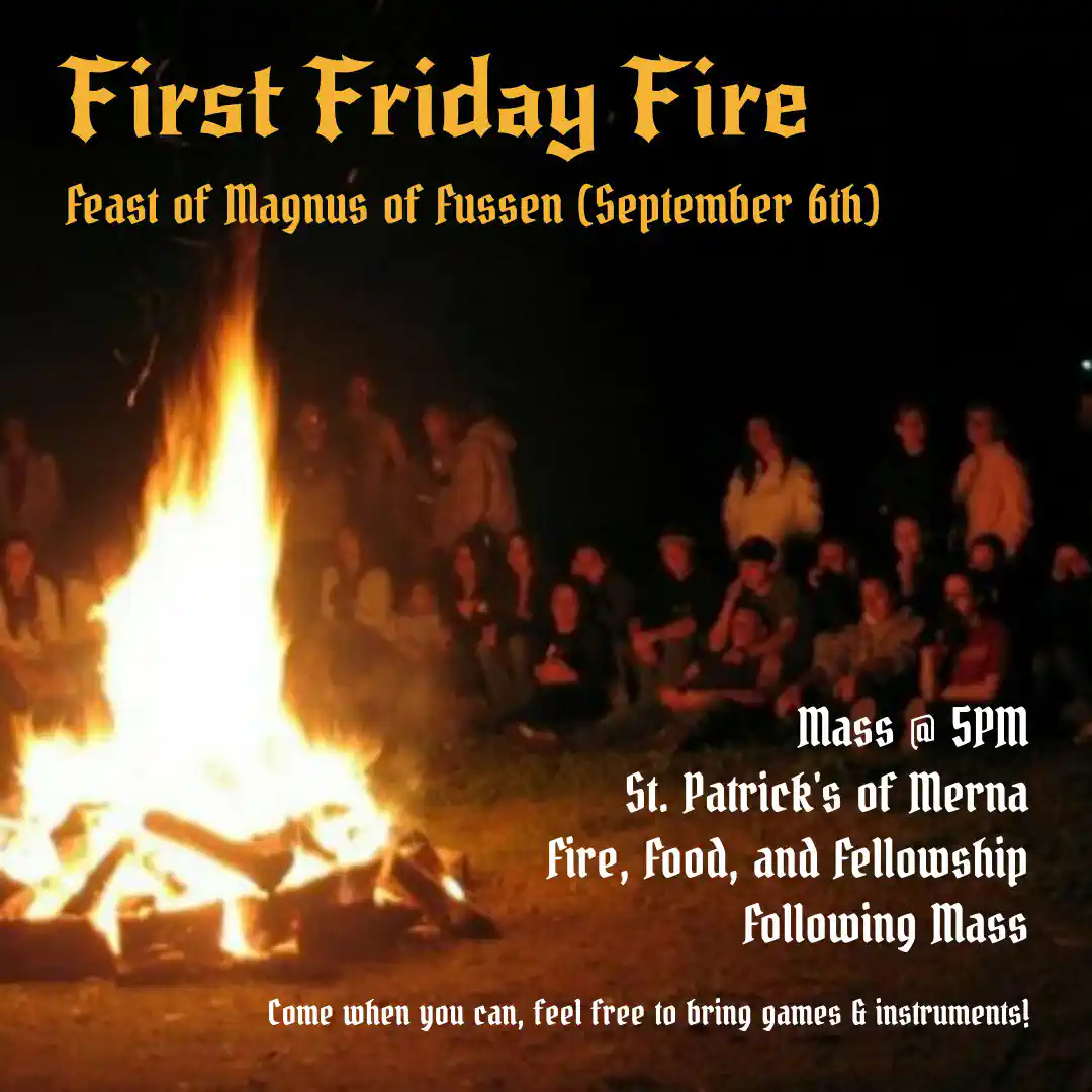 First Friday Fire - <p>Mass @ 5PM @ St. Patricks of Merna</p>
<p>Fire, Food, and Fellowship to Follow.</p>